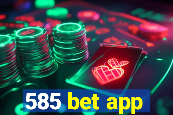 585 bet app