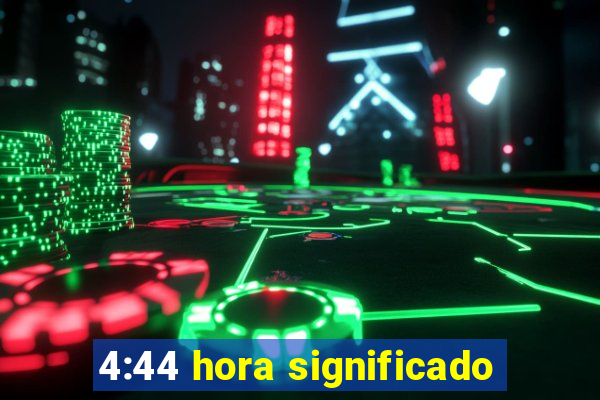 4:44 hora significado