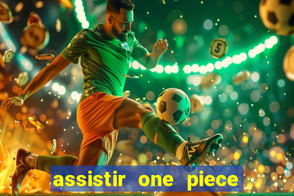 assistir one piece dublado completo