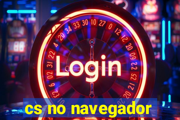 cs no navegador