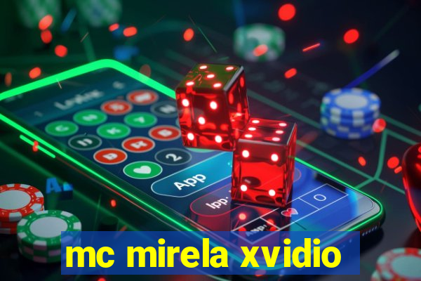 mc mirela xvidio