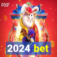 2024 bet