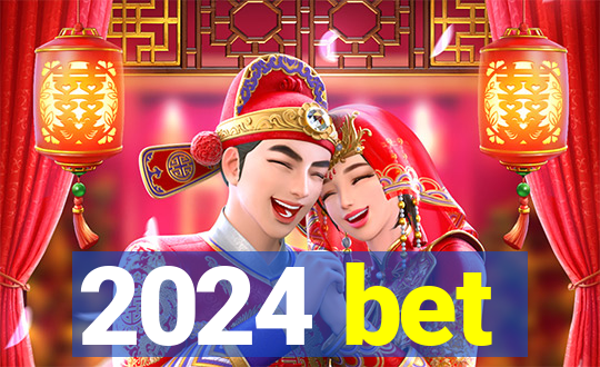 2024 bet