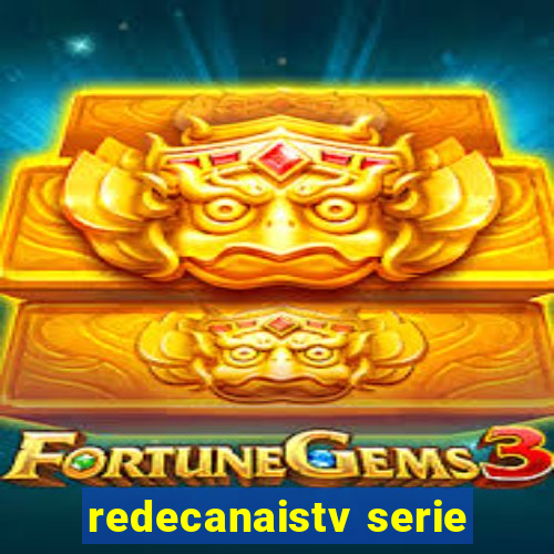 redecanaistv serie