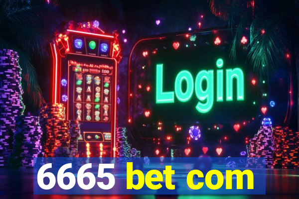 6665 bet com