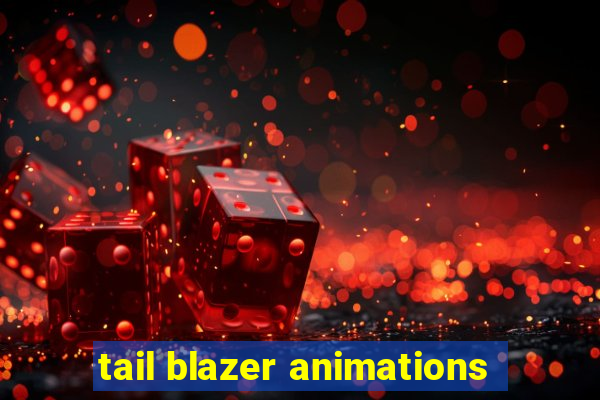 tail blazer animations