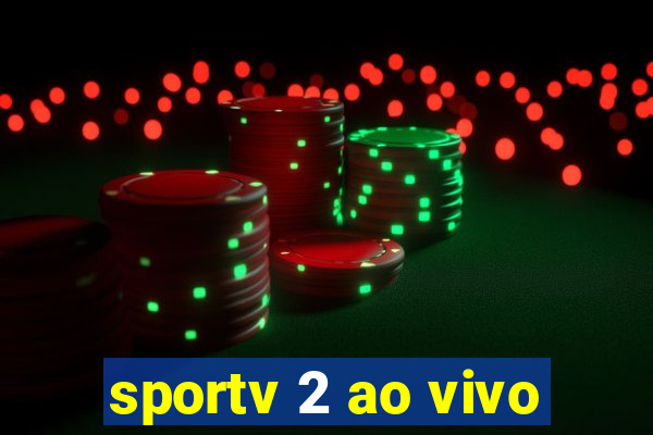 sportv 2 ao vivo