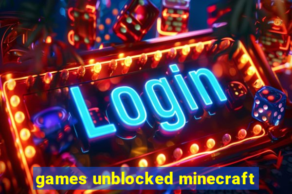 games unblocked minecraft