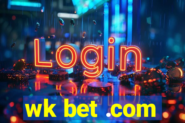 wk bet .com