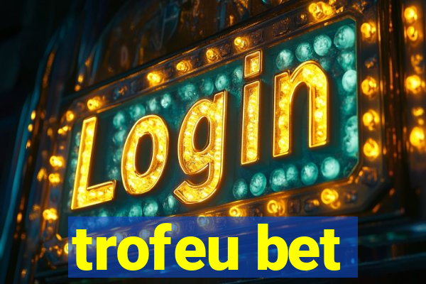 trofeu bet