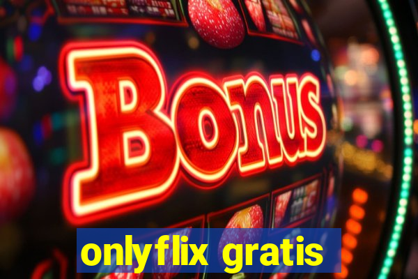 onlyflix gratis