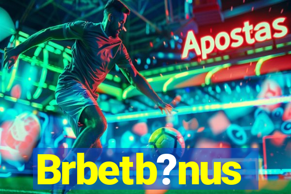 Brbetb?nus