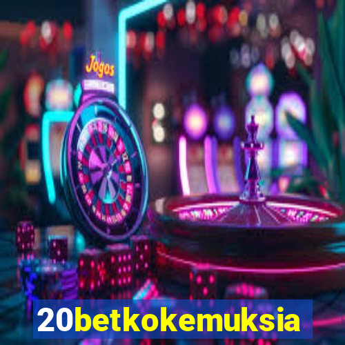20betkokemuksia