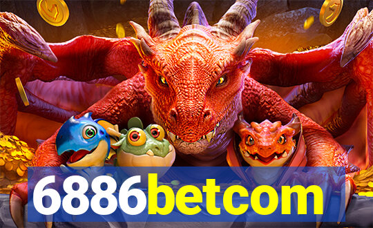 6886betcom