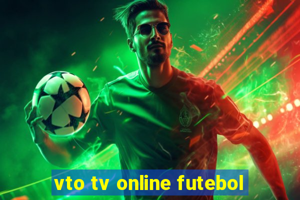 vto tv online futebol