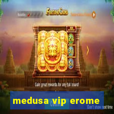 medusa vip erome