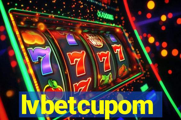 lvbetcupom