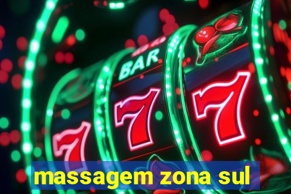 massagem zona sul
