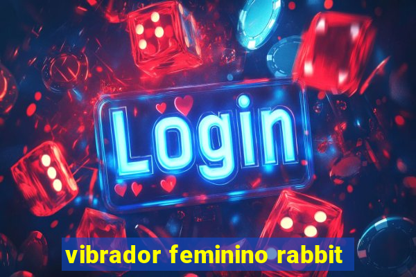 vibrador feminino rabbit