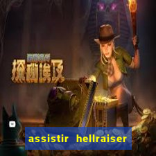 assistir hellraiser o julgamento dublado