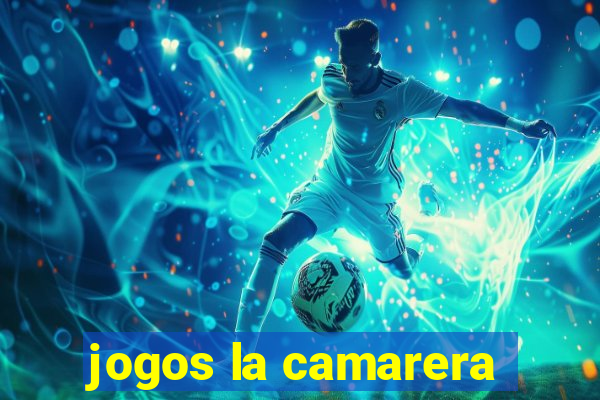 jogos la camarera