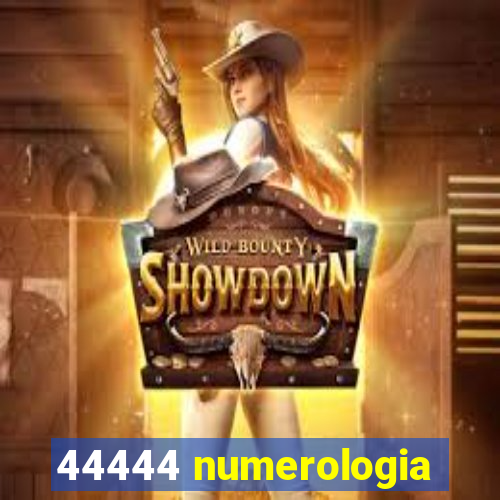 44444 numerologia
