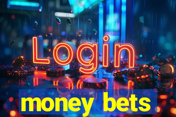 money bets