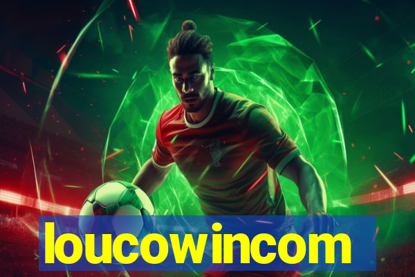 loucowincom