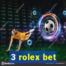 3 rolex bet