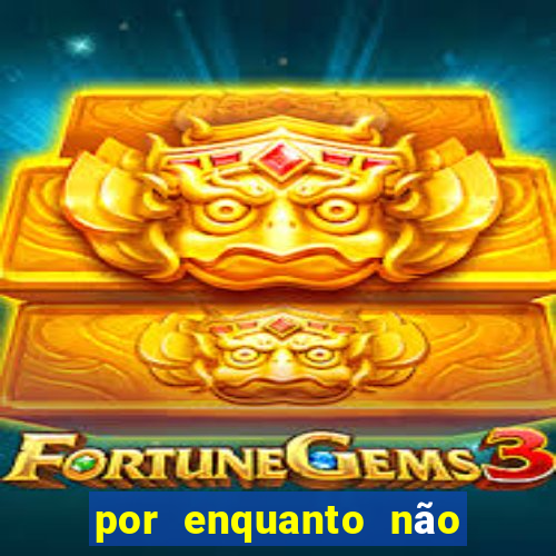 por enquanto não podemos fazer envios para essa localização