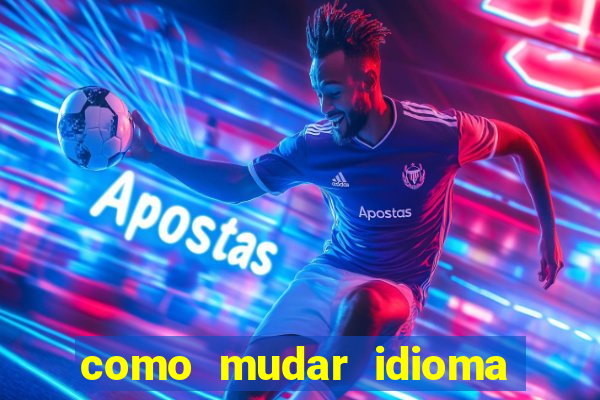 como mudar idioma party poker