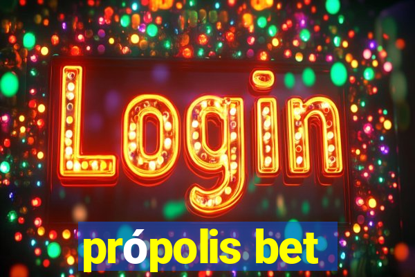 própolis bet