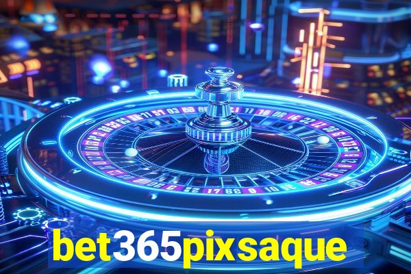 bet365pixsaque
