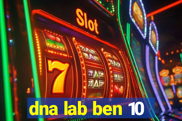 dna lab ben 10