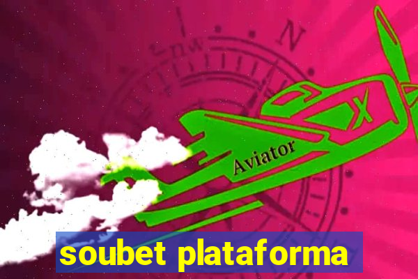soubet plataforma