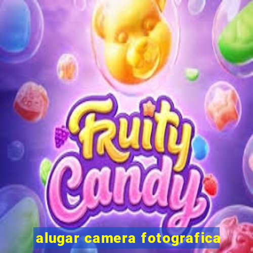 alugar camera fotografica