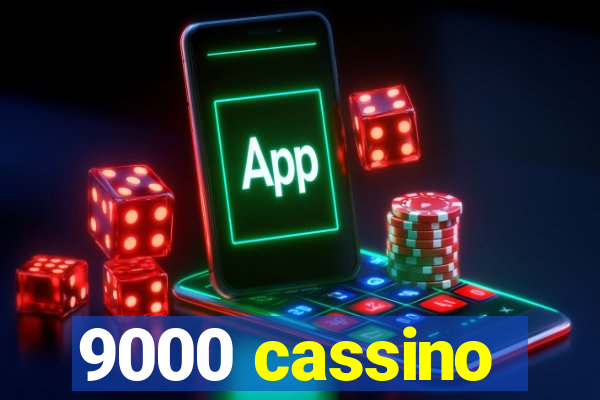9000 cassino
