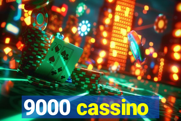 9000 cassino