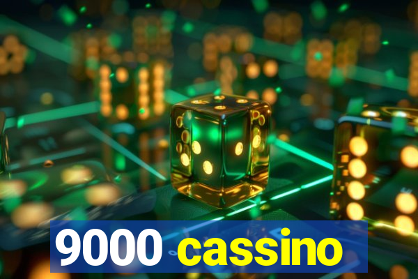 9000 cassino