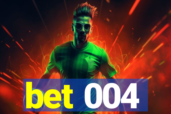 bet 004