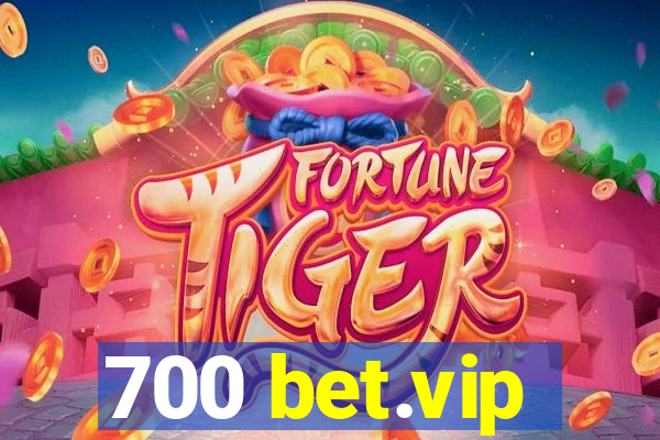 700 bet.vip
