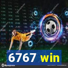 6767 win