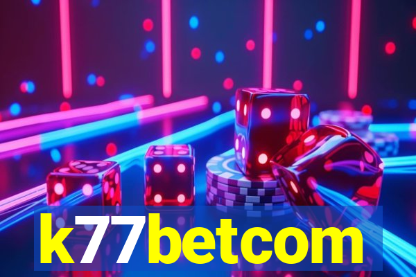 k77betcom