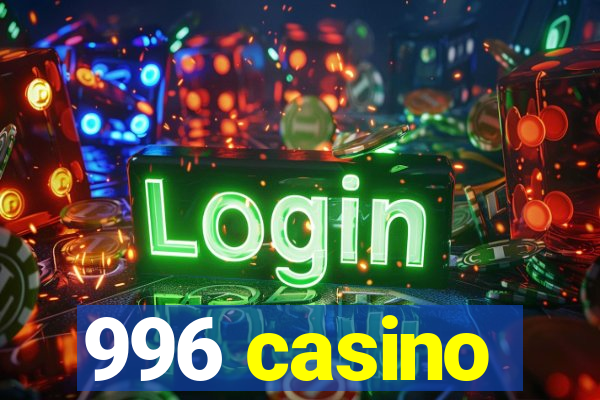 996 casino