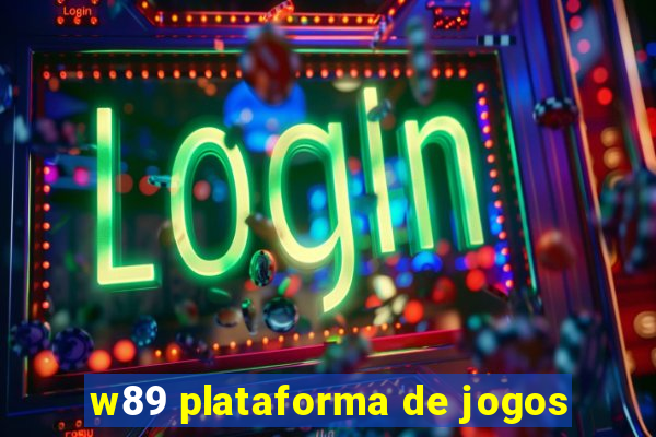 w89 plataforma de jogos