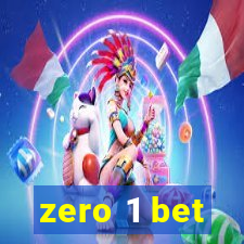 zero 1 bet