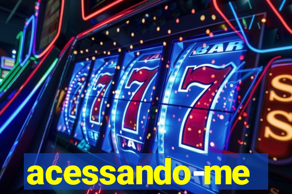 acessando-me
