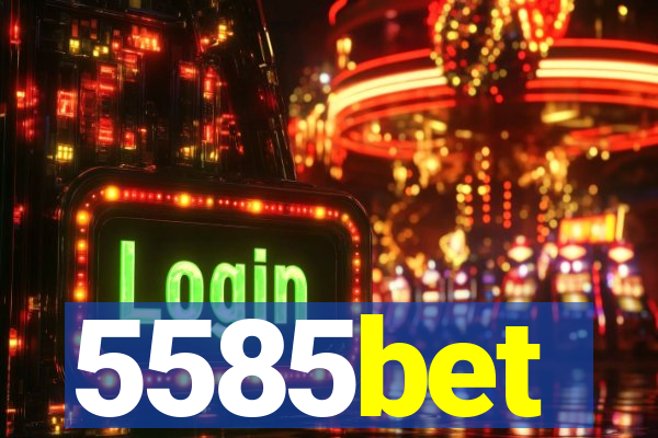 5585bet