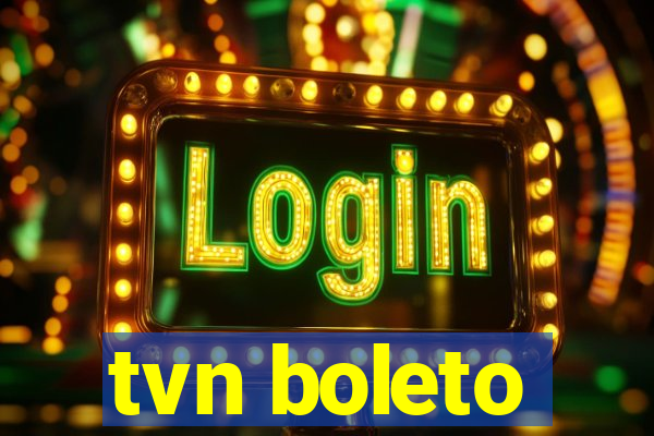 tvn boleto