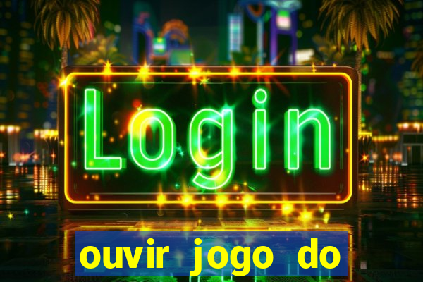 ouvir jogo do vasco ao vivo